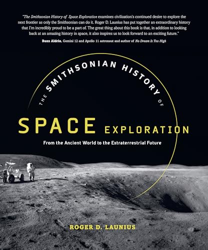 Beispielbild fr The Smithsonian History of Space Exploration: From the Ancient World to the Extraterrestrial Future zum Verkauf von BooksRun