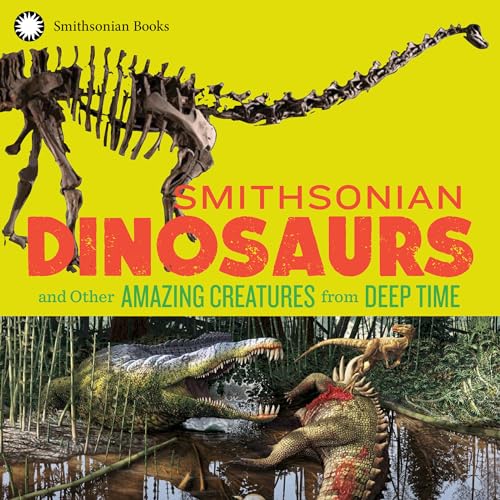 Beispielbild fr Smithsonian Dinosaurs and Other Amazing Creatures from Deep Time zum Verkauf von Wonder Book