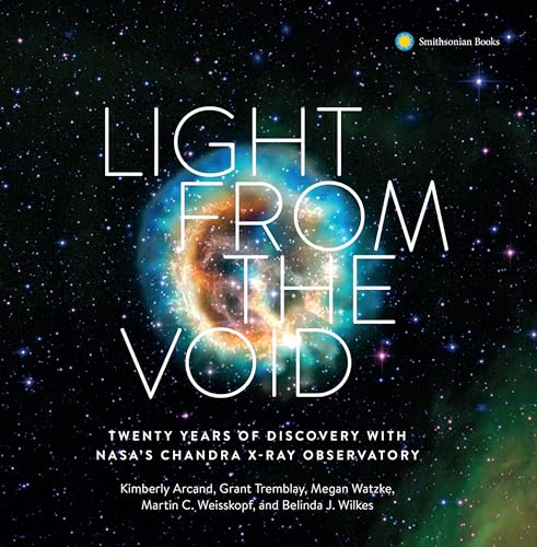 Imagen de archivo de Light from the Void: Twenty Years of Discovery with NASA's Chandra X-ray Observatory a la venta por HPB-Diamond