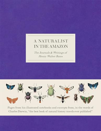 9781588346872: A Naturalist in the Amazon: The Journals & Writings of Henry Walter Bates