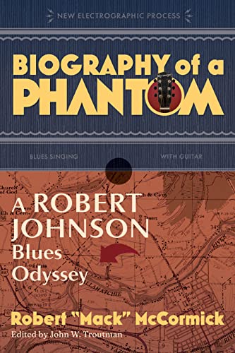 Beispielbild fr Biography of a Phantom: A Robert Johnson Blues Odyssey zum Verkauf von WorldofBooks