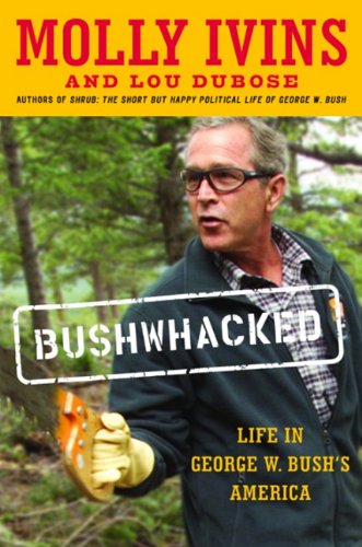 9781588360519: Title: Bushwhacked Life in George W Bushs America