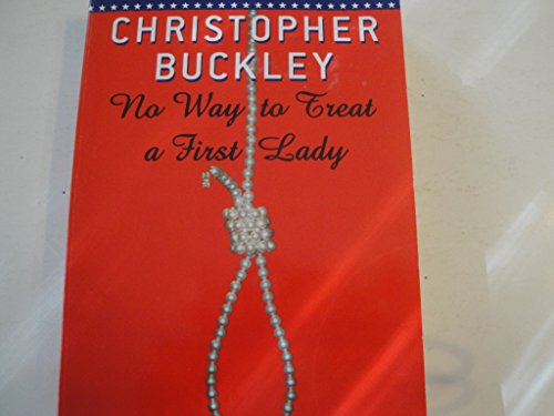 9781588362575: No Way to Treat a First Lady [Paperback] by Buckley, Christopher