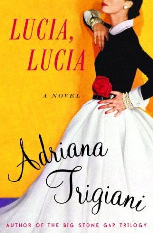 9781588362872: Lucia, Lucia [Hardcover] by Trigiani, Adriana