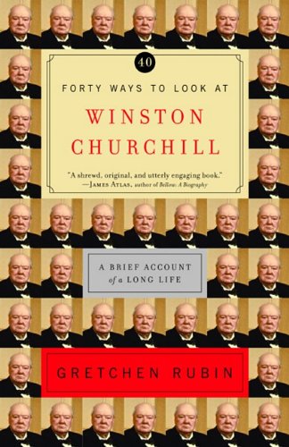 9781588363848: Forty Ways to Look at Winston Churchill: A Brief Account of a Long Life