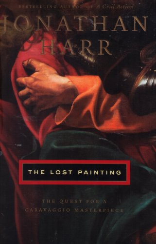 9781588364890: The Lost Painting: The Search For A Caravaggio Masterpiece