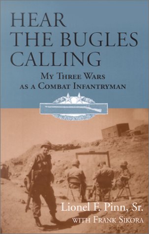 9781588380609: Hear the Bugles Calling: My Three Wars As a Combat Infantryman