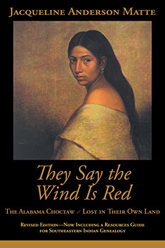 9781588380791: They Say the Wind Is Red: The Alabama Choctaw ― Lost in Their Own Land