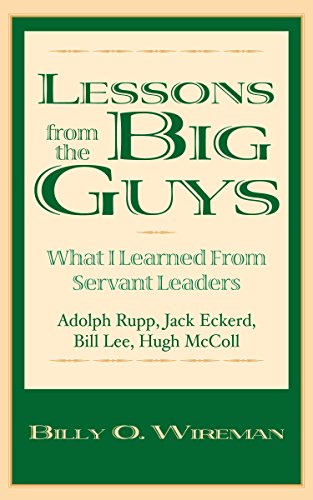 

Lessons from the Big Guys: What I Learned from Servant Leaders (signed) [signed]