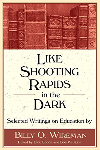 Stock image for Like Shooting Rapids in the Dark: Selected Writings on Education for sale by Ergodebooks