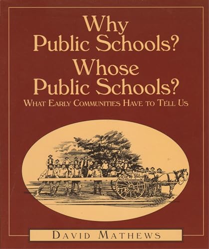 Beispielbild fr Why Public Schools? Whose Public Schools? : What Early Communities Have to Tell Us zum Verkauf von Better World Books