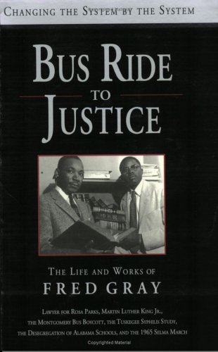 Beispielbild fr Bus Ride to Justice: The Life and Works of Fred Gray (INSCRIBED) zum Verkauf von Oddball Books