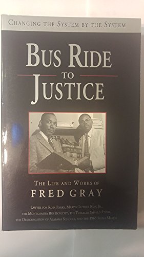 Bus Ride to Justice: The Life and Works of Fred Gray (INSCRIBED)