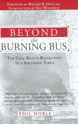 9781588381200: Beyond the Burning Bus: The Civil Rights Revolution in a Southern Town