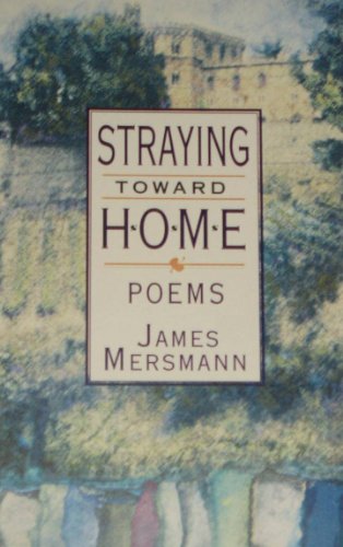 Straying Toward Home. Poems.