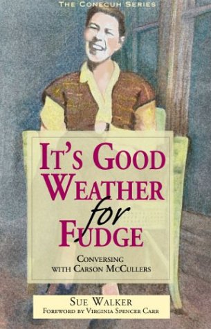 9781588381484: It's Good Weather for Fudge: Conversing With Carson McCullers (The Conecuh Series)