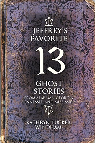 Imagen de archivo de Jeffrey's Favorite 13 Ghost Stories: From Alabama, Georgia, Tennessee, and Mississippi a la venta por ThriftBooks-Atlanta