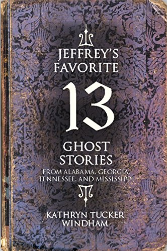 Stock image for Jeffrey's Favorite 13 Ghost Stories: From Alabama, Georgia, Tennessee, and Mississippi for sale by ThriftBooks-Atlanta