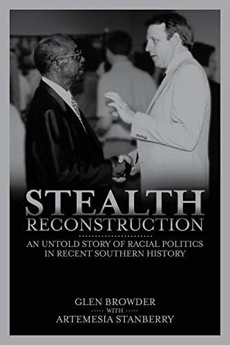 Stock image for Stealth Reconstruction : An Untold Story of Racial Politics in Recent Southern History for sale by Better World Books