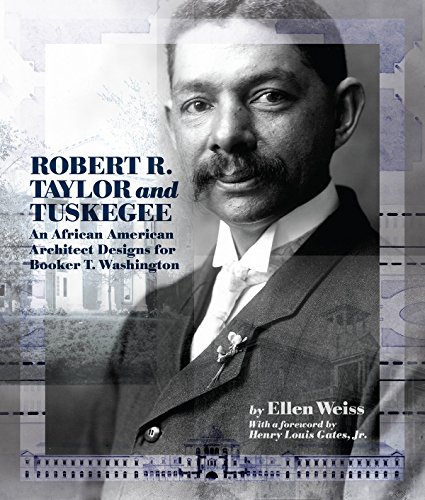 Robert R. Taylor and Tuskegee: An African American Architect Designs for Booker T. Washington (9781588382481) by Ellen Weiss