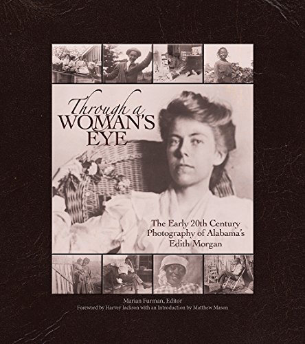 Beispielbild fr Through a Woman's Eye: The Early 20th Centruy Photography of Alabama's Edith Morgan zum Verkauf von Revaluation Books