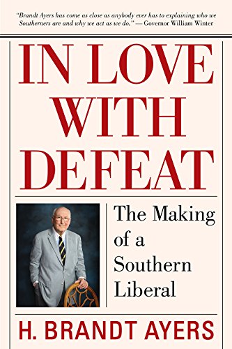 Stock image for In Love with Defeat: The Making of a Southern Liberal for sale by Once Upon A Time Books