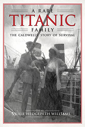 Beispielbild fr A Rare Titanic Family: The Caldwells' Story of Survival zum Verkauf von BooksRun