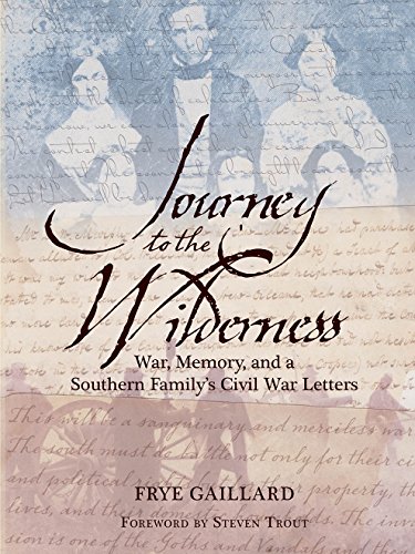 Stock image for Journey to the Wilderness: War, Memory and a Southern Family's Civil War Letters for sale by Revaluation Books