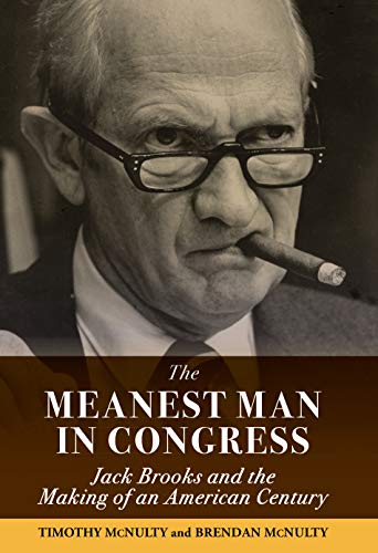 Beispielbild fr The Meanest Man in Congress: Jack Brooks and the Making of an American Century zum Verkauf von Books From California