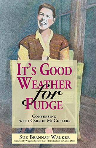 Stock image for It's Good Weather for Fudge: Conversing With Carson McCullers (The Conecuh Series) for sale by Lakeside Books