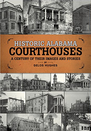 Stock image for Historic Alabama Courthouses: A Century of Their Images and Stories for sale by Revaluation Books