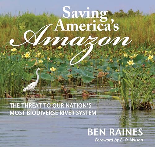 Imagen de archivo de Saving America's Amazon: The Threat to Our Nation's Most Biodiverse River System a la venta por ThriftBooks-Atlanta