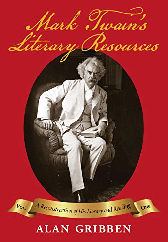 Beispielbild fr Mark Twain's Literary Resources: A Reconstruction of His Library and Reading (Volume One) zum Verkauf von SecondSale