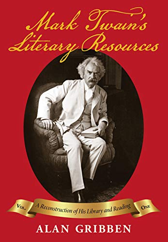 Stock image for Mark Twain's Literary Resources: A Reconstruction of His Library and Reading (Volume One) for sale by SecondSale
