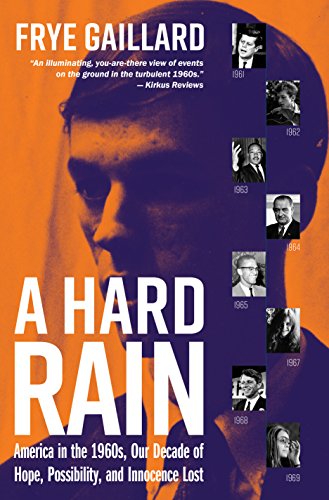 Beispielbild fr A Hard Rain: America in the 1960s, Our Decade of Hope, Possibility, and Innocence Lost zum Verkauf von SecondSale