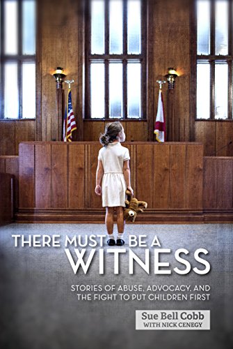 Beispielbild fr There Must Be a Witness: Stories of Abuse, Advocacy, and the Fight to Put Children First zum Verkauf von Lakeside Books