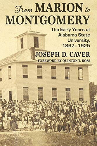 Stock image for From Marion to Montgomery: The Early Years of Alabama State University, 1867-1925 for sale by Lakeside Books