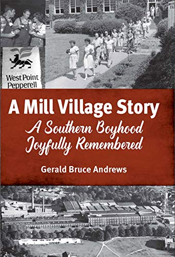 Beispielbild fr A Mill Village Story: A Southern Boyhood Joyfully Remembered zum Verkauf von Buchpark