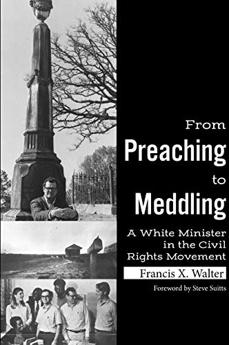 Imagen de archivo de From Preaching to Meddling: A White Minister in the Civil Rights Movement a la venta por Midtown Scholar Bookstore