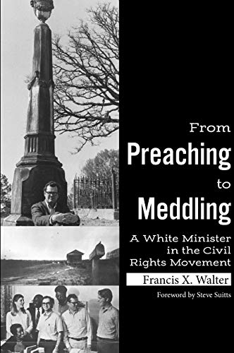 Stock image for From Preaching to Meddling: A White Minister in the Civil Rights Movement for sale by Lakeside Books