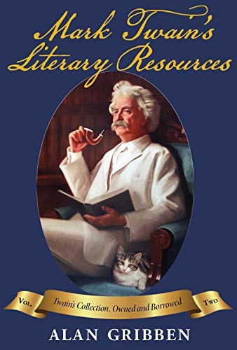 Beispielbild fr Mark Twain's Literary Resources: Twain's Collection, Owned and Borrowed (Volume Two) zum Verkauf von Midtown Scholar Bookstore