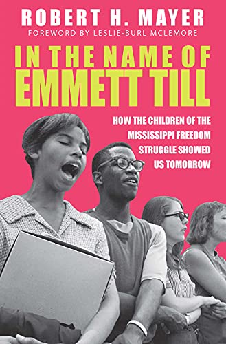 Stock image for In the Name of Emmett Till : How the Children of the Mississippi Freedom Struggle Showed Us Tomorrow for sale by Better World Books