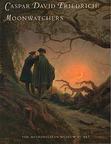 Caspar David Friedrich: Moonwatchers (9781588390042) by Rewald, Sabine; Monrad, Kasper; Metropolitan Museum Of Art (New York, N. Y.)