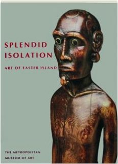 Splendid Isolation: Art of Easter Island (9781588390110) by Eric Kjellgren; Adrienne L. Kaeppler; Joanne Van Tilburg