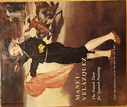 Imagen de archivo de Manet/Velazquez: The French Taste for Spanish Painting a la venta por Midtown Scholar Bookstore