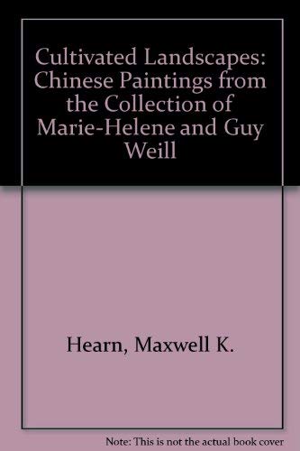 Imagen de archivo de Cultivated Landscapes: Chinese Paintings from the Collection of Marie-Helene and Guy Weill a la venta por Moe's Books