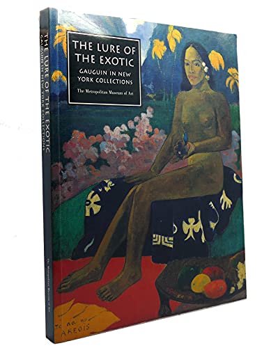 Stock image for The Lure of the Exotic: Gauguin in New York Collections for sale by Half Price Books Inc.