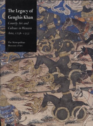 Stock image for The Legacy of Genghis Khan : Courtly Art and Culture in Western Asia, 1256-1353 for sale by Better World Books: West