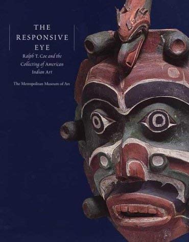 Imagen de archivo de Ralph T. Coe and the Collecting of American Indian Art a la venta por A Squared Books (Don Dewhirst)