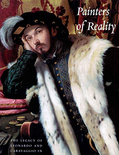 Stock image for Painters of Reality: The Legacy of Leonardo and Caravaggio in Lombardy for sale by Inquiring Minds